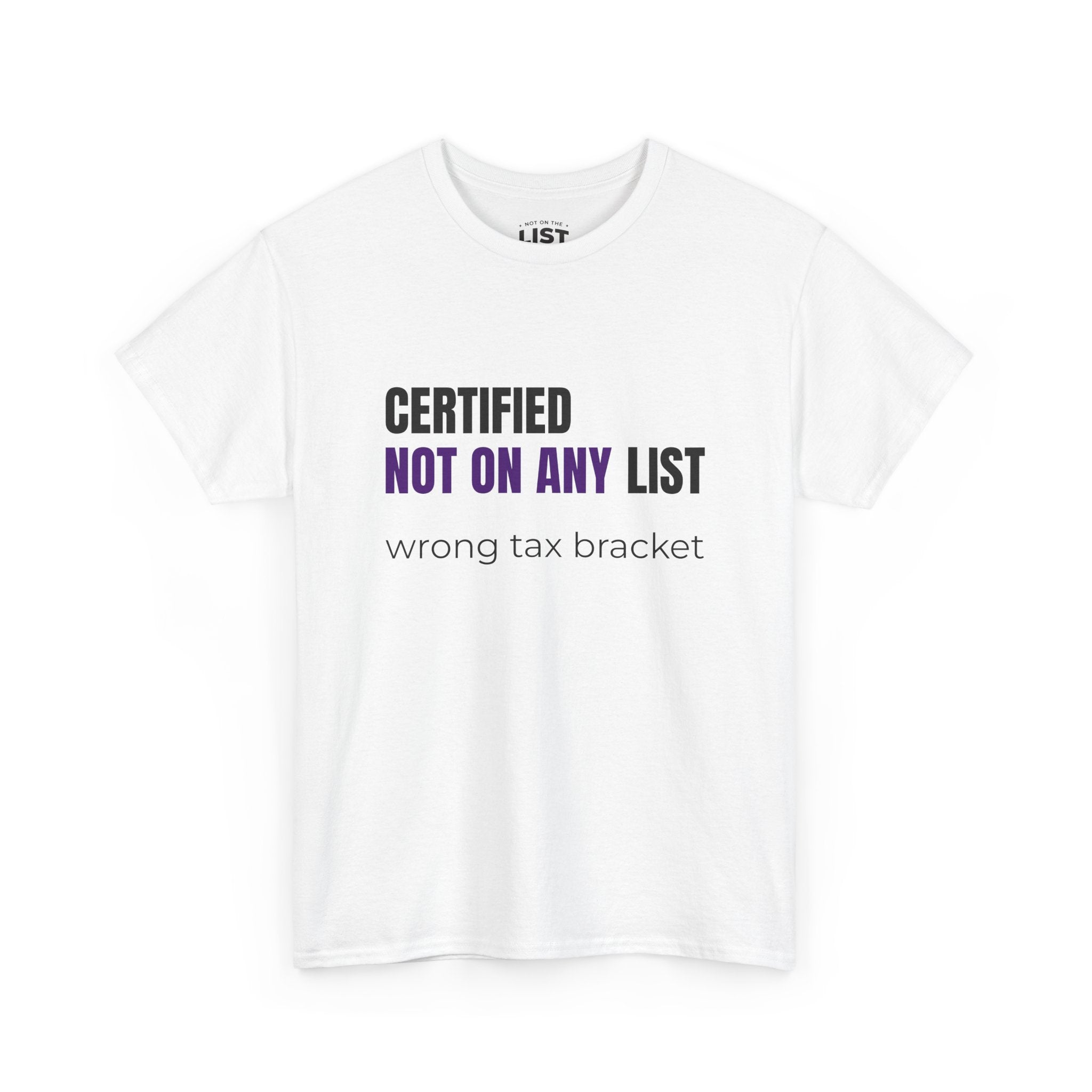 Certified Not On Any List Tee — Funny Political / Tax Humor T-Shirt