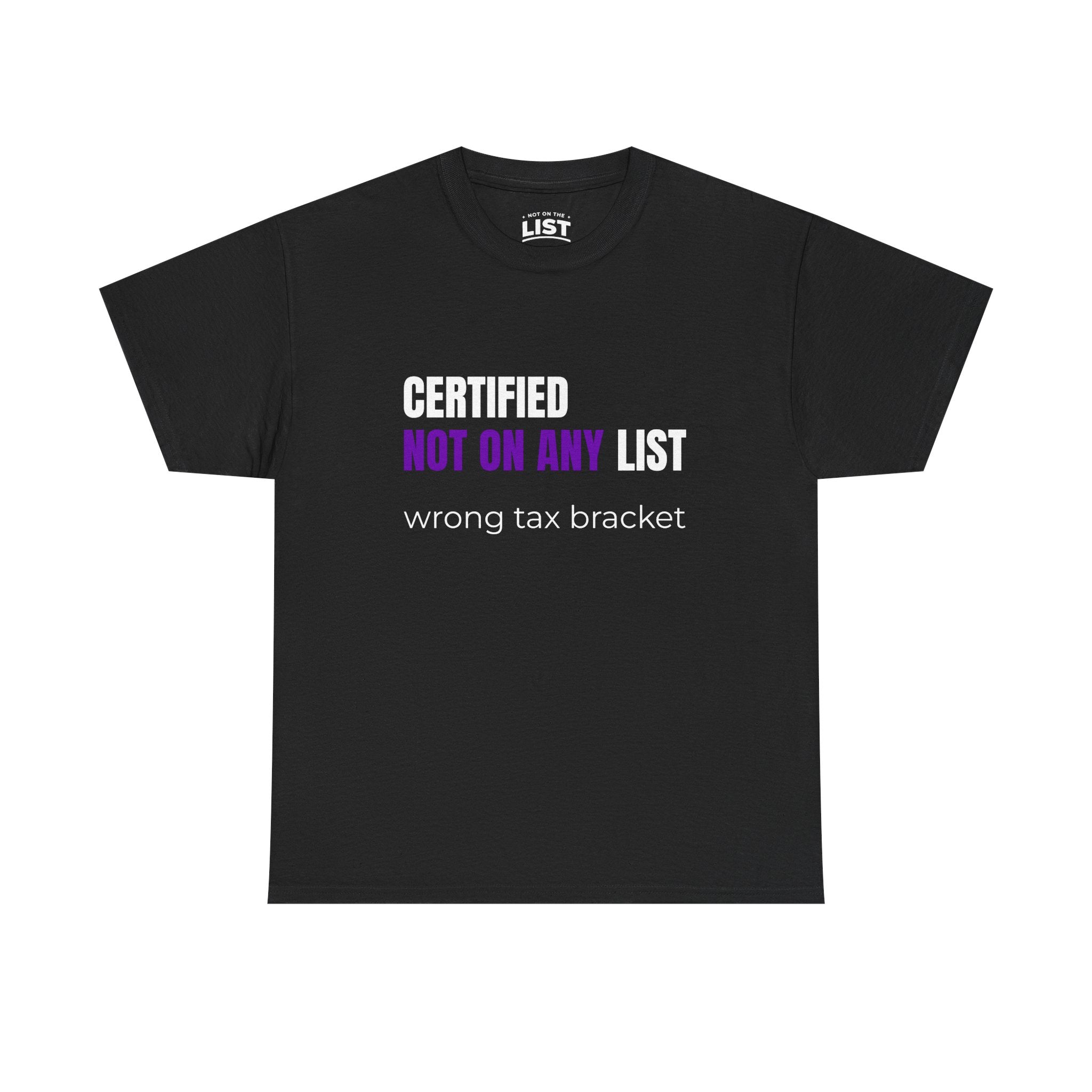 Certified Not On Any List Tee — Funny Political / Tax Humor T-Shirt
