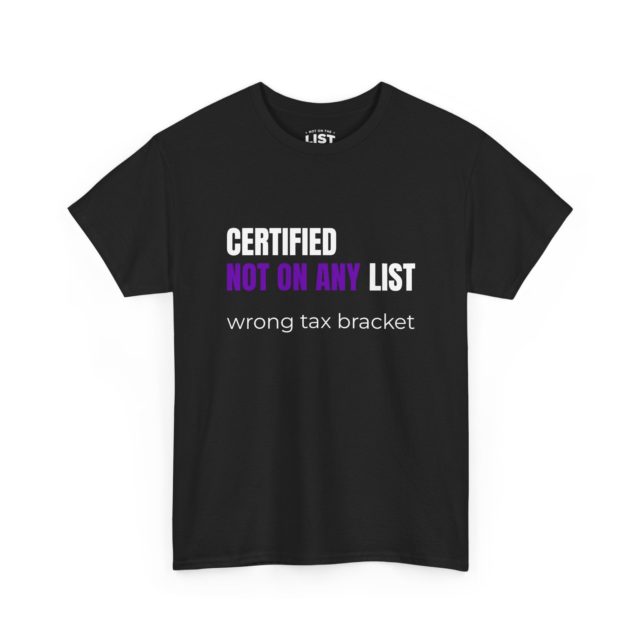 Certified Not On Any List Tee — Funny Political / Tax Humor T-Shirt