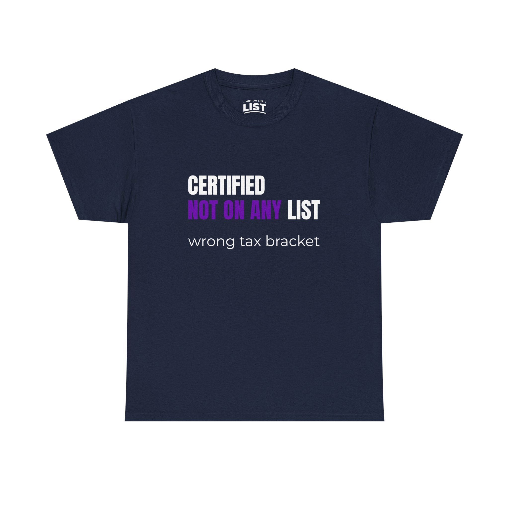 Certified Not On Any List Tee — Funny Political / Tax Humor T-Shirt
